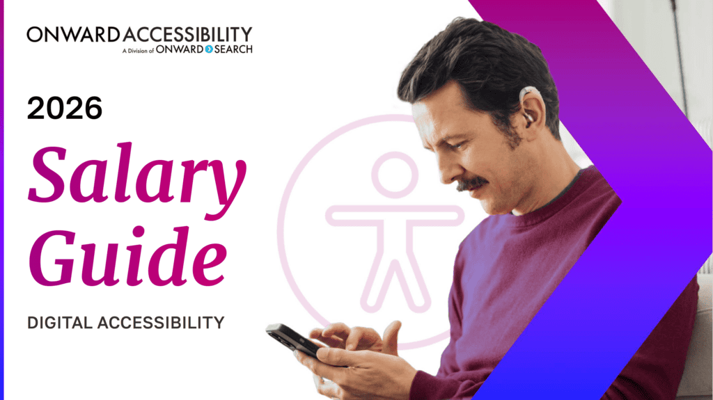 Onward Accessibility, A Division of Onward Search | 2026 Salary Guide Digital Accessibility