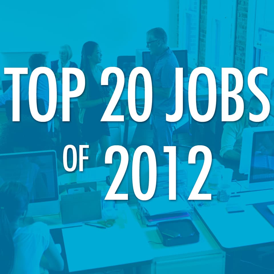 Top 20 Jobs Of 2012