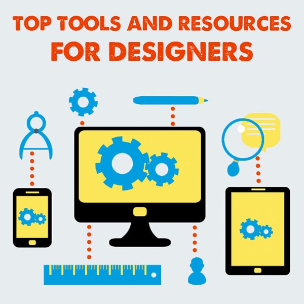 Top Tools and Resources For Designers
