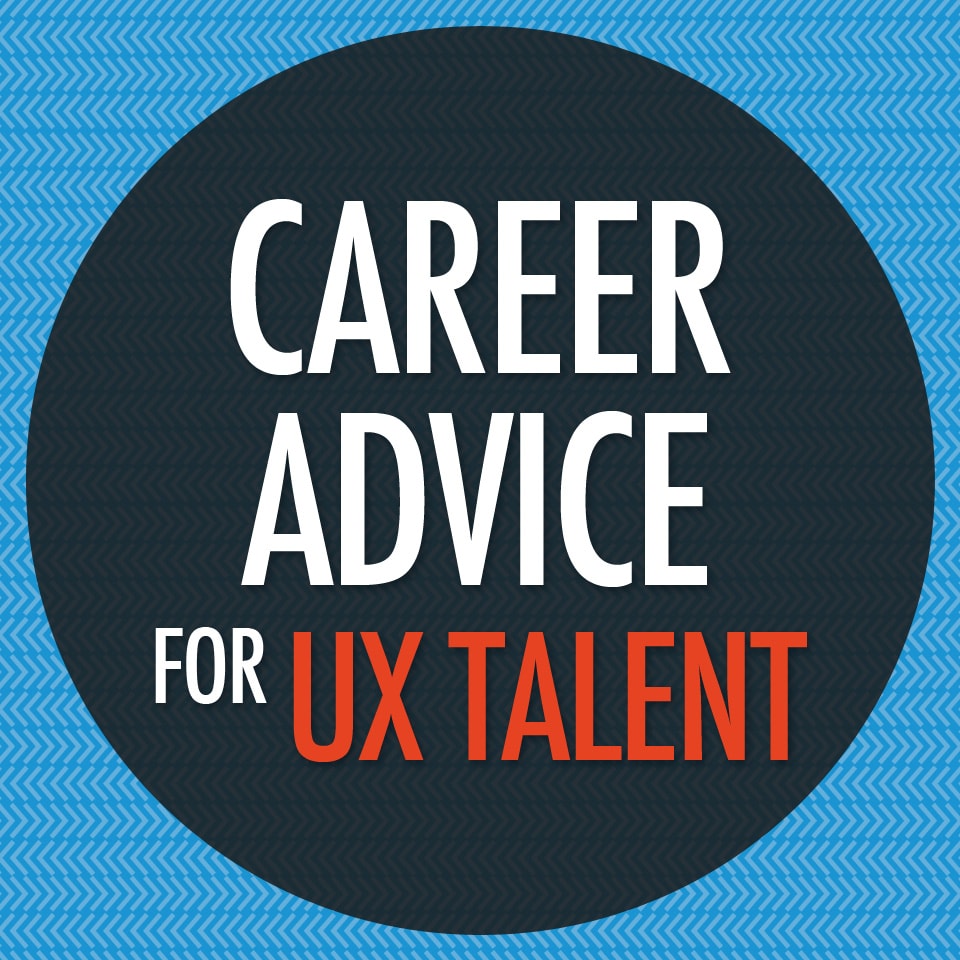 Career Advice for User Experience Talent