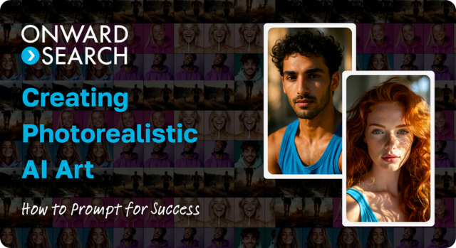 Onward Search - Creating Photorealistic AI Art - How to Prompt for Success