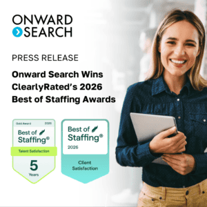 A smiling professional holds a tablet beside Onward Search’s press release announcing, “Onward Search Wins ClearlyRated’s 2026 Best of Staffing Awards,” with 2026 Best of Staffing badges for Talent Satisfaction, Gold Award, 5 Years, and Client Satisfaction.
